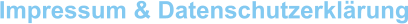 Impressum & Datenschutzerklärung